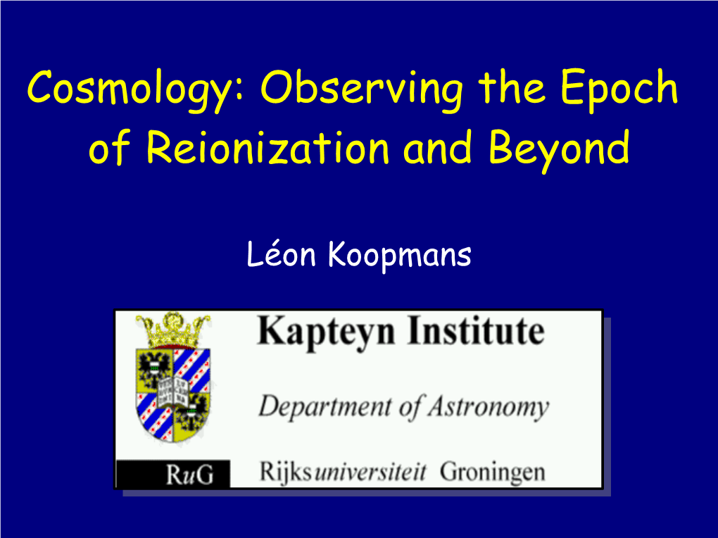 Cosmology: Observing the Epoch of Reionization and Beyond