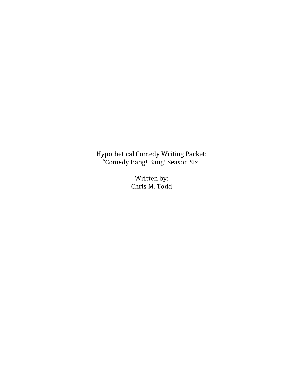 Hypothetical Comedy Writing Packet: “Comedy Bang! Bang! Season Six”