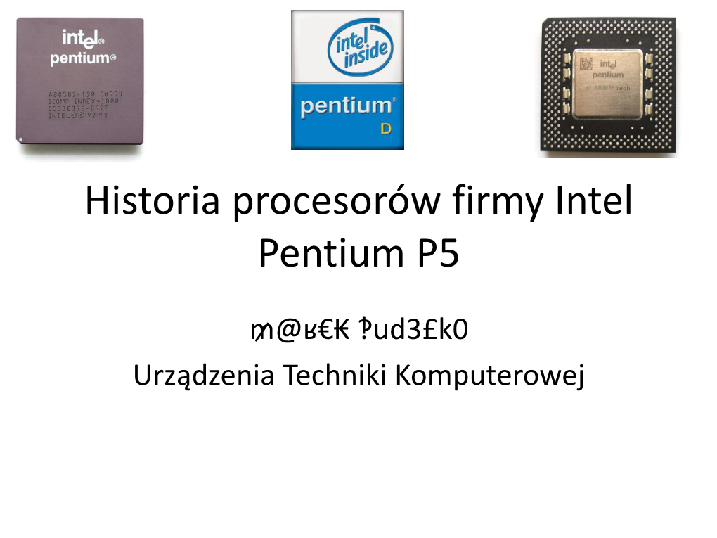 Historia Procesorów Firmy Intel. Modele Pentium P5 I Pentium