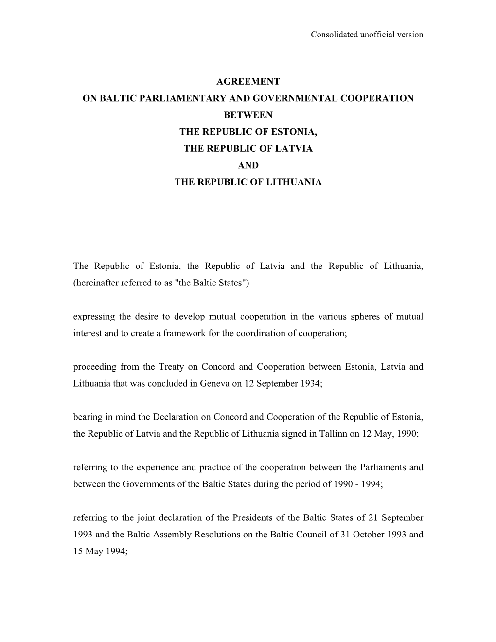 Agreement on Baltic Parliamentary and Governmental Cooperation Between the Republic of Estonia, the Republic of Latvia and the Republic of Lithuania