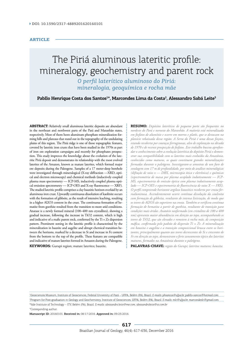 The Piriá Aluminous Lateritic Profile: Mineralogy, Geochemistry and Parent Rock O Perfil Laterítico Aluminoso Do Piriá: Mineralogia, Geoquímica E Rocha Mãe