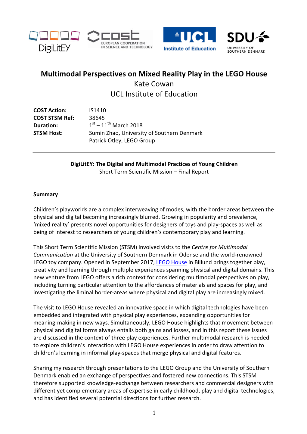 Multimodal Perspectives on Mixed Reality Play in the LEGO House Kate Cowan UCL Institute of Education