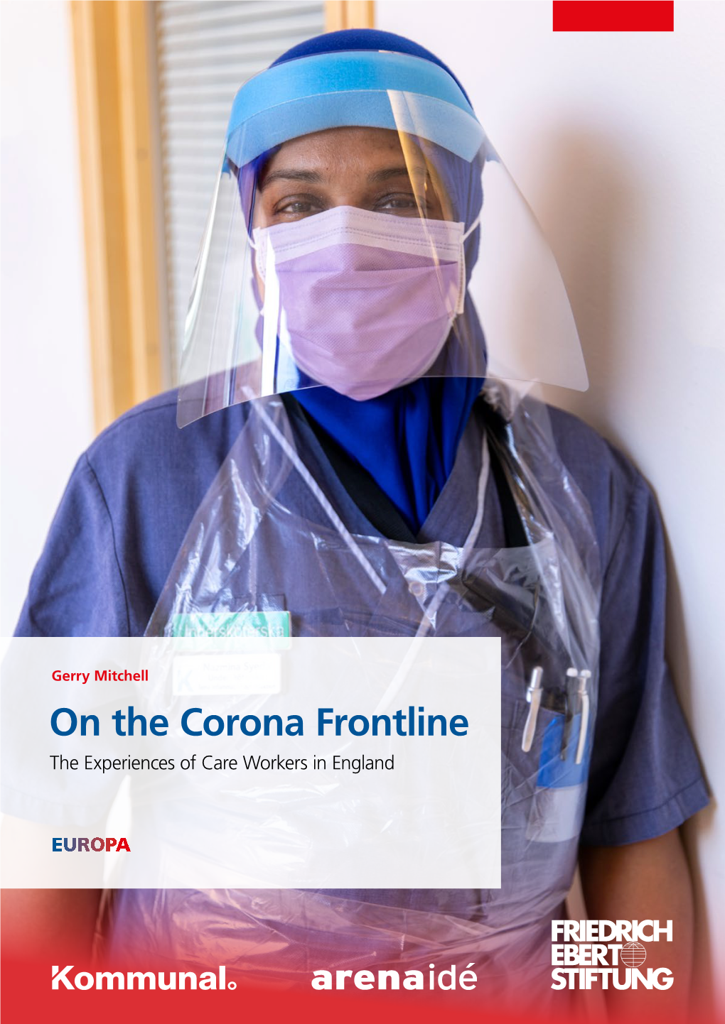 On the Corona Frontline. the Experiences of Care Workers in England