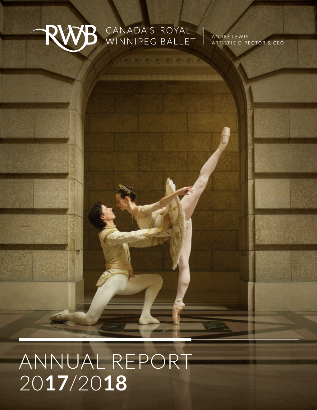 ANNUAL REPORT 2017/2018 OUR MISSION to Enrich the Human Experience by Teaching, Creating and Performing Outstanding Dance