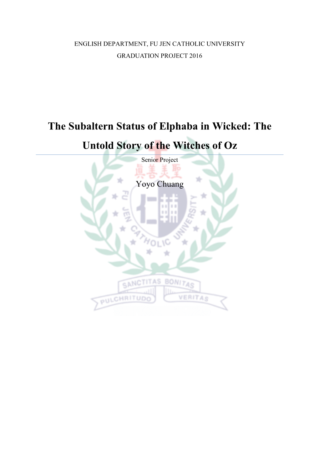 The Subaltern Status of Elphaba in Wicked: the Untold Story of the Witches of Oz Senior Project