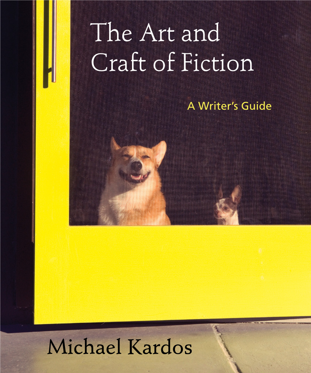 The Art and Craft of Fiction: a Writer's Guide