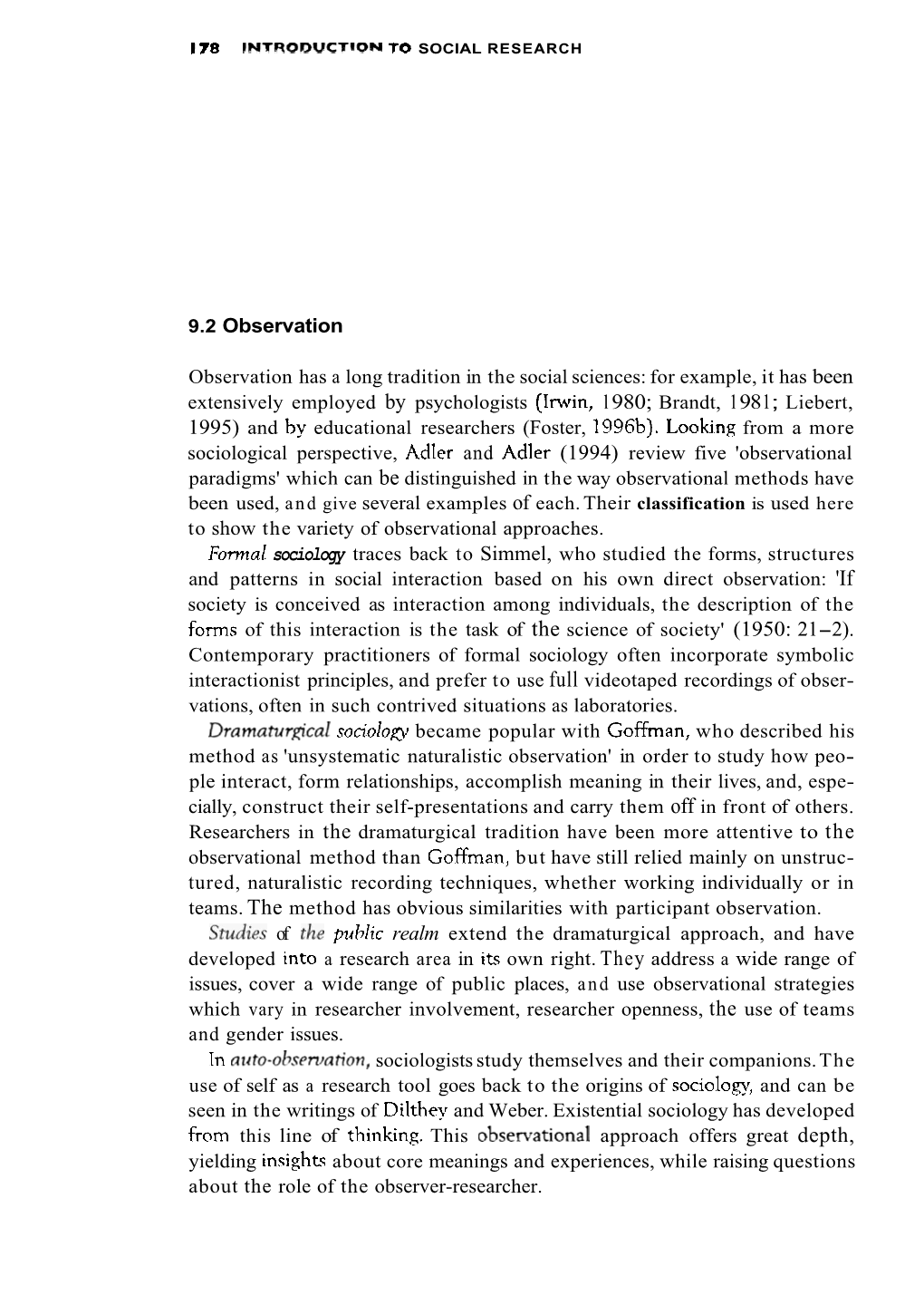 9.2 Observation Observation Has a Long Tradition in the Social Sciences: for Example, It Has Been Extensively Employed by Psycho