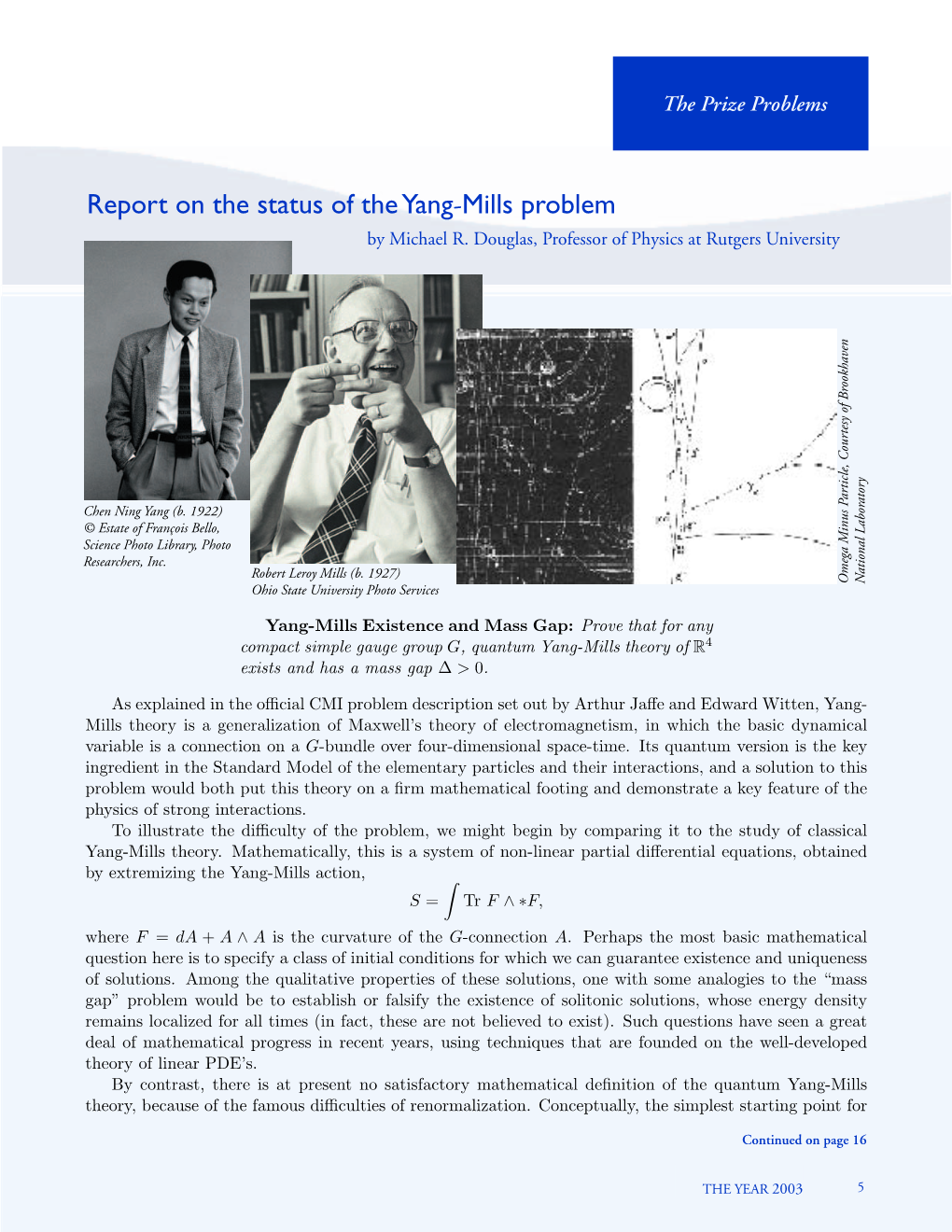 Report on the Status of the Yang-Mills Problem by Michael R