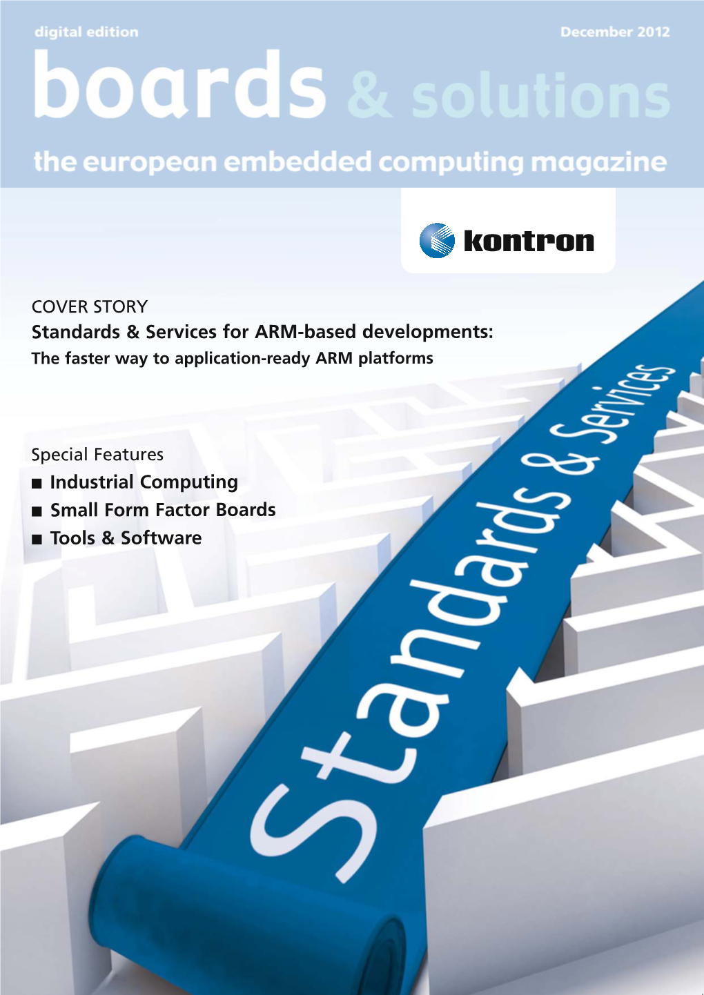 Industrial Computing Small Form Factor Boards Tools & Software Standards & Services for ARM-Based Developmen