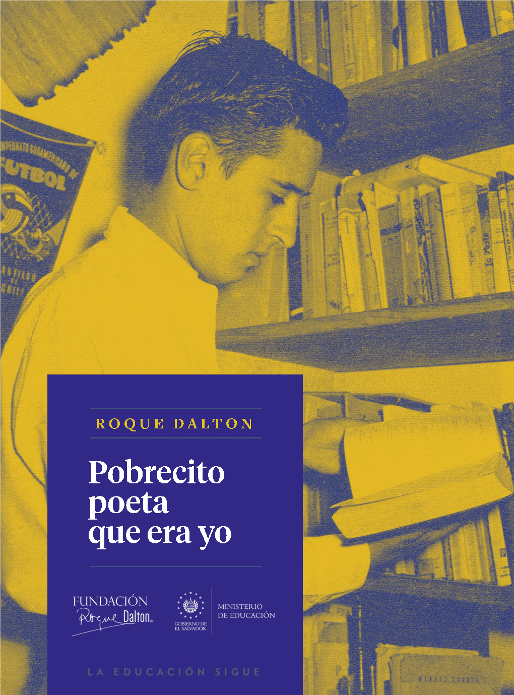 ROQUE DALTON Pobrecito Poeta Que Era Yo Roque Dalton
