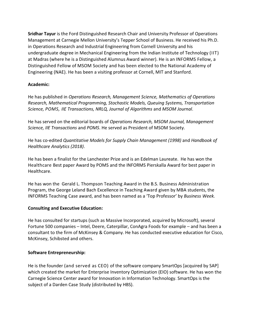 Sridhar Tayur Is the Ford Distinguished Research Chair and University Professor of Operations Management at Carnegie Mellon University’S Tepper School of Business