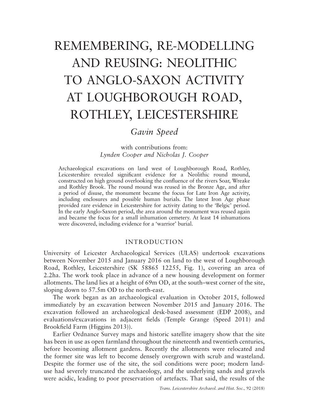 NEOLITHIC to ANGLO-SAXON ACTIVITY at LOUGHBOROUGH ROAD, ROTHLEY, LEICESTERSHIRE Gavin Speed