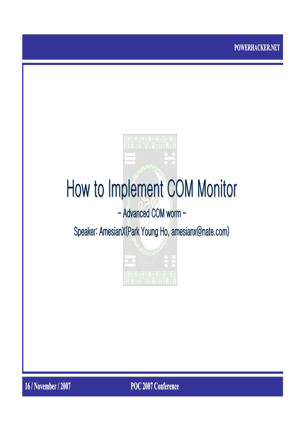 How to Implement COM Monitor(Universal Version) Î This Structure Is a Basis of Universal Wrapper Hooking Mechanism