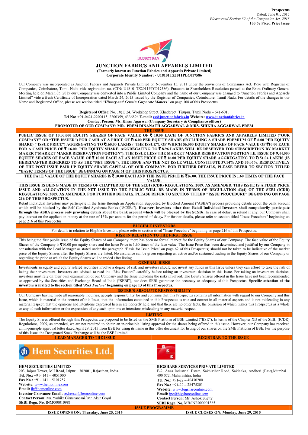 JUNCTION FABRICS and APPARELS LIMITED (Formerly Known As Junction Fabrics and Apparels Private Limited) Corporate Identity Number: - U18101TZ2011PLC017586