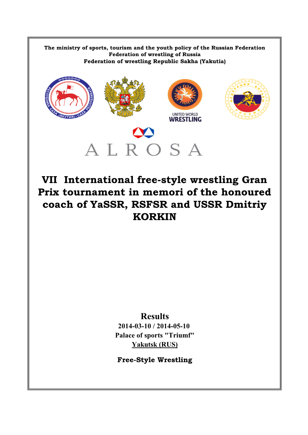VII International Free-Style Wrestling Gran Prix Tournament in Memori of the Honoured Coach of Yassr, RSFSR and USSR Dmitriy KORKIN