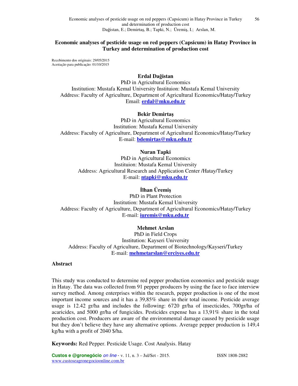 Economic Analyses of Pesticide Usage on Red Peppers (Capsicum) in Hatay Province in Turkey and Determination of Production Cost