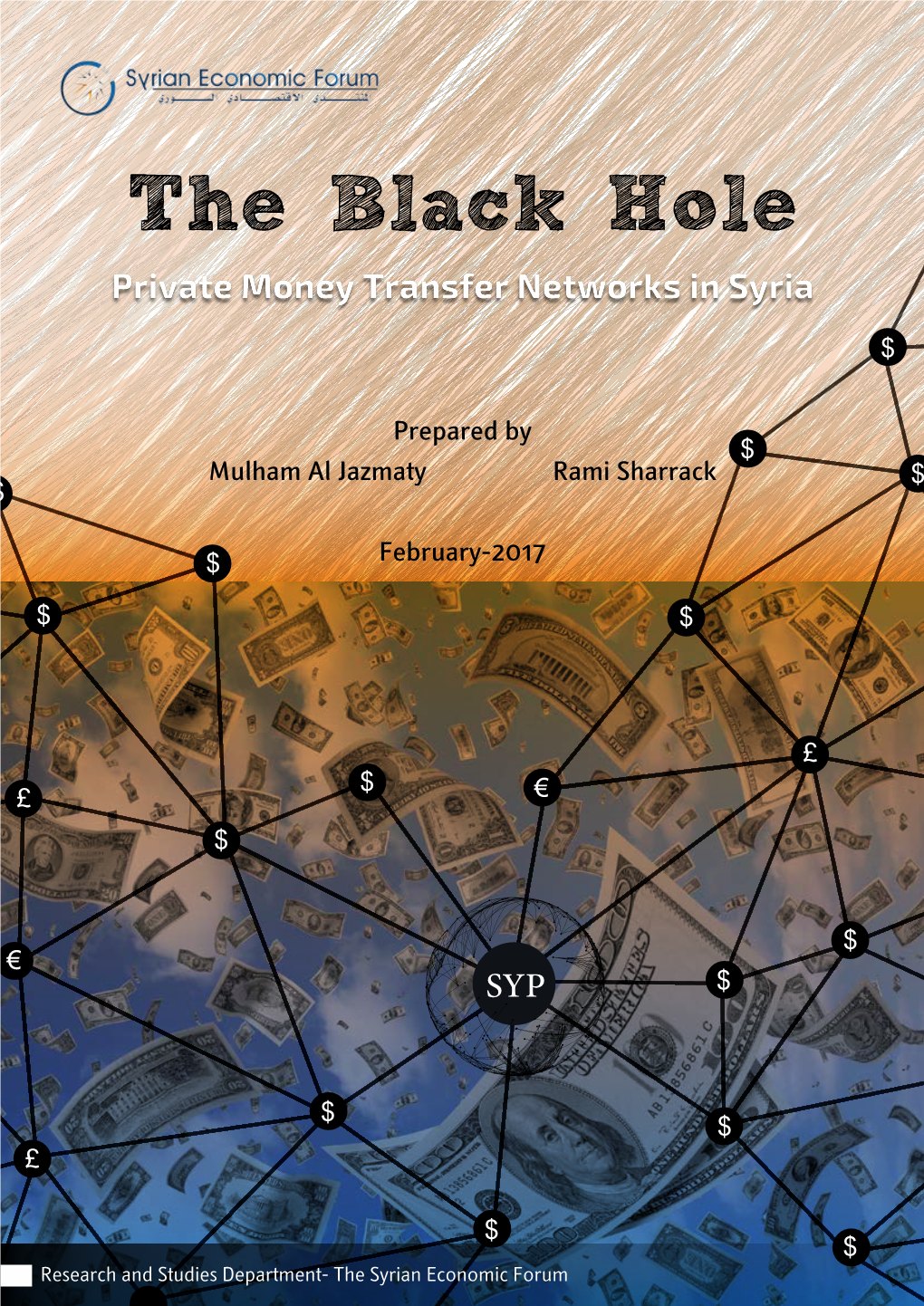 The Black Hole. Private Money Transfer Networks in Syria” to Answer a Number of Important Questions on This Subject: 1