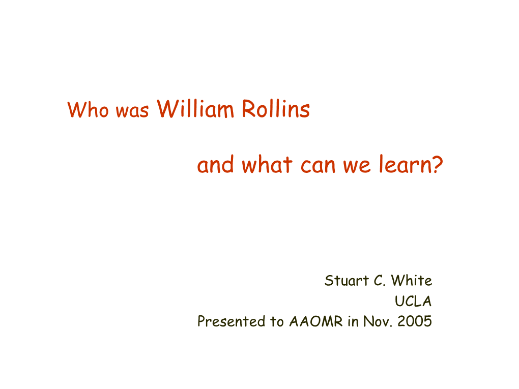 Who Was William Rollins and What Can We Learn?