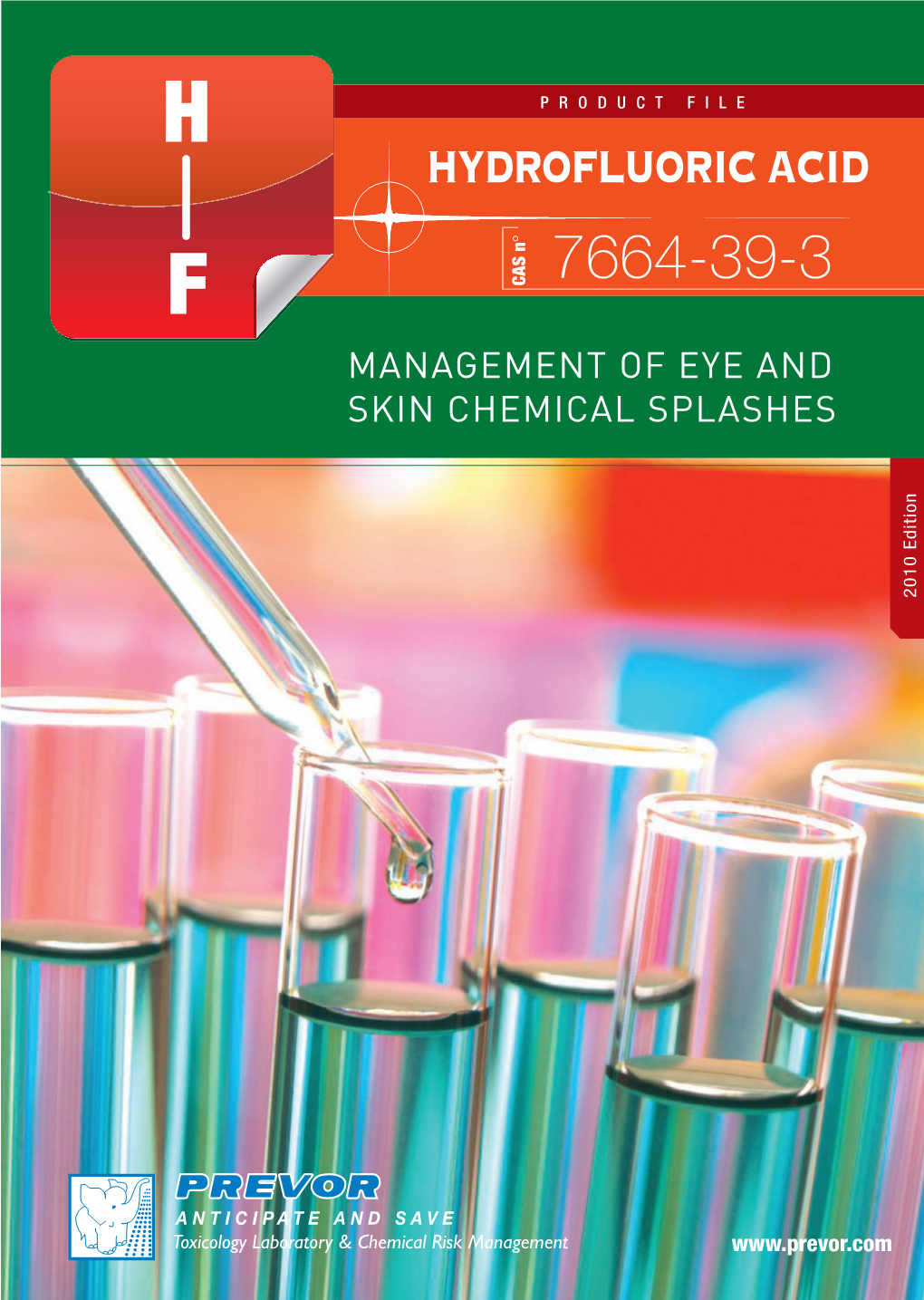 HYDROFLUORIC ACID 7664-39-3 F CAS N ° MANAGEMENT of EYE and SKIN CHEMICAL SPLASHES 2010 Edition