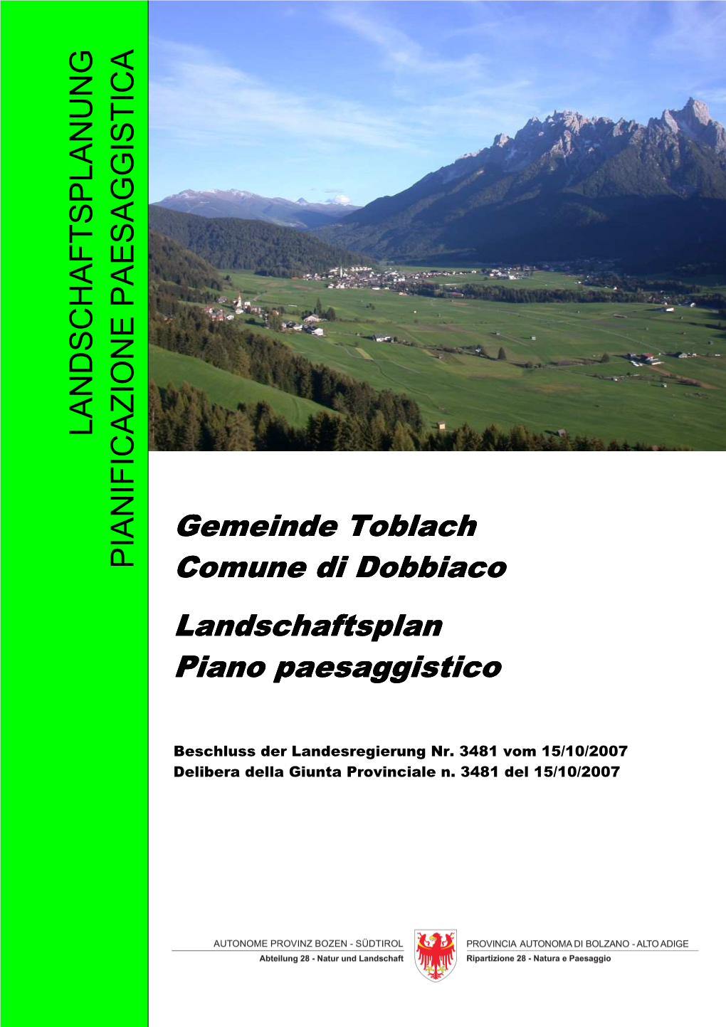 Landschaftsplan Der Gemeinde Toblach Des Weiteren Kam Es in Der Natur- Und Betrifft Nicht Das Gesamte Gemeinde- Landschaftsschutzarbeit Auf Landesebene Gebiet