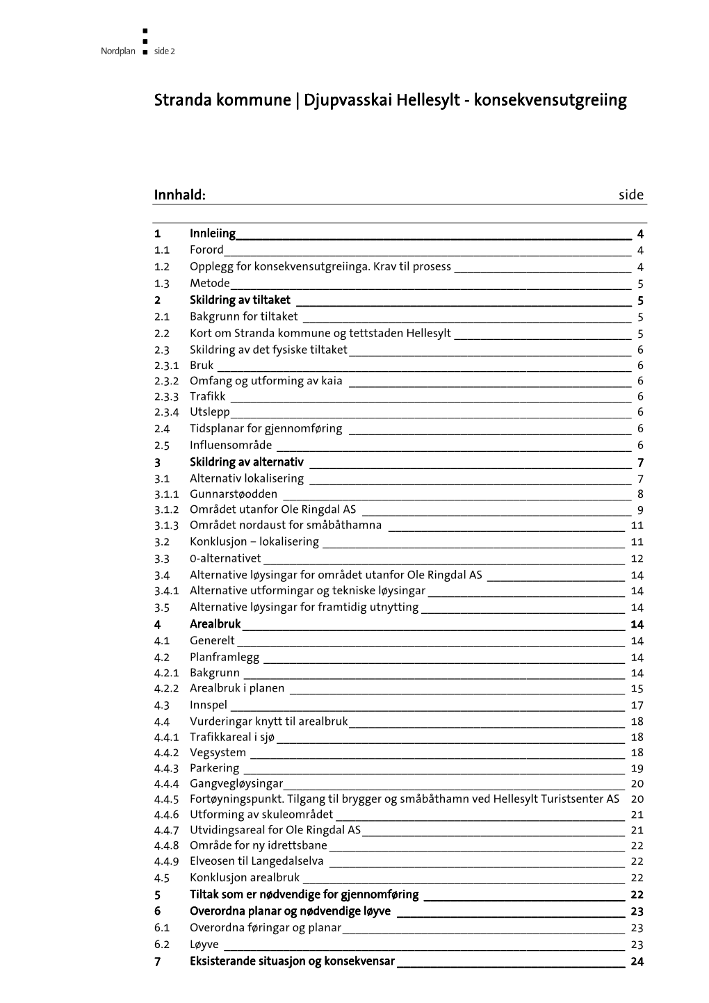 Nordplan 2006. Konsekvensutgreiing Om Djupvasskai På Hellesylt