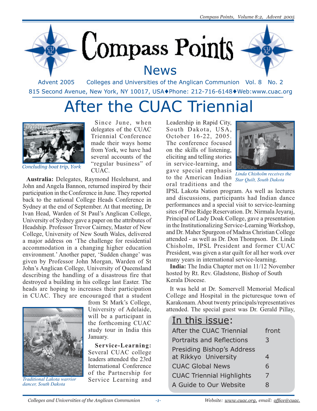 After the CUAC Triennial Since June, When Leadership in Rapid City, Delegates of the CUAC South Dakota, USA, Triennial Conference October 16-22, 2005