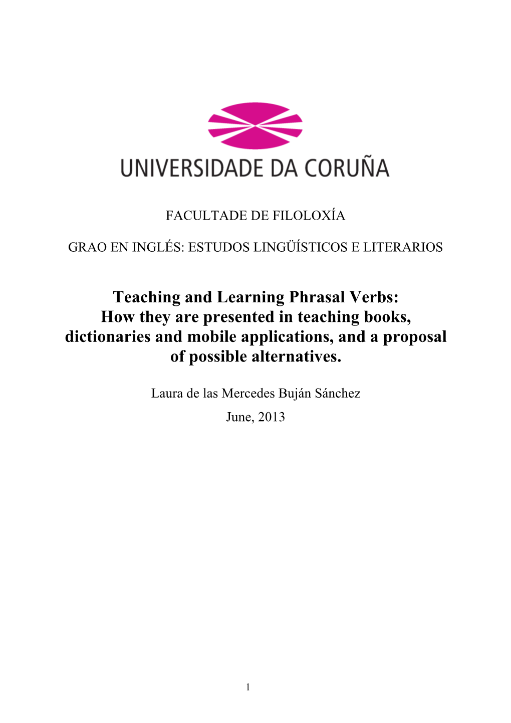 Teaching and Learning Phrasal Verbs: How They Are Presented in Teaching Books, Dictionaries and Mobile Applications, and a Proposal of Possible Alternatives