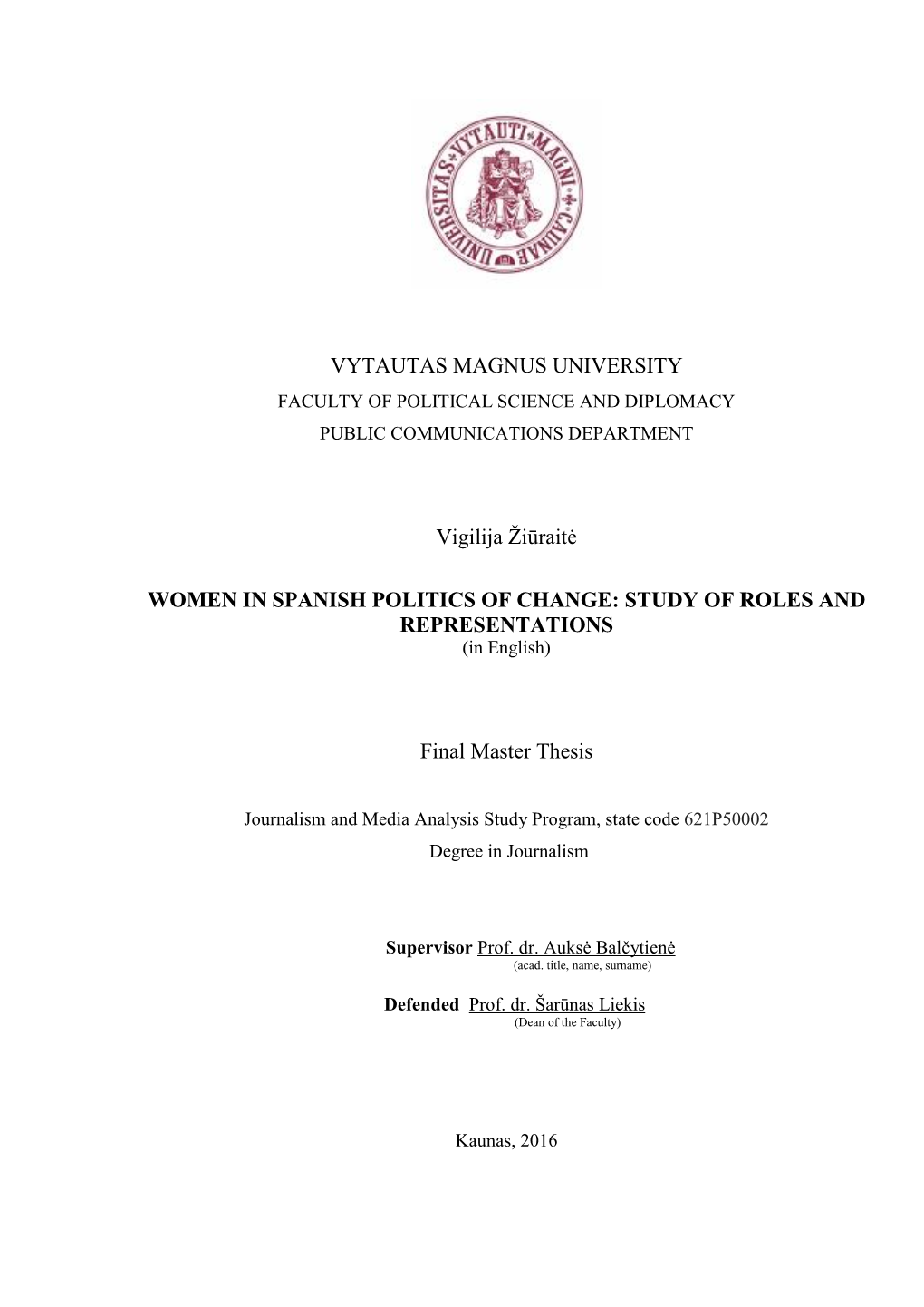 VYTAUTAS MAGNUS UNIVERSITY Vigilija Žiūraitė WOMEN IN