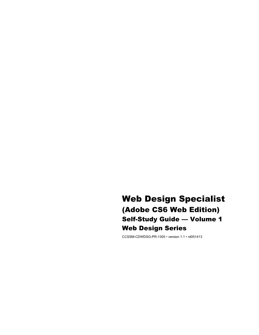 Web Design Specialist (Adobe CS6 Web Edition) Self-Study Guide — Volume 1 Web Design Series