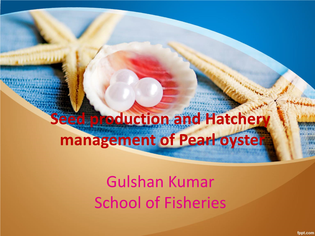 Seed Production and Hatchery Management of Pearl Oyster