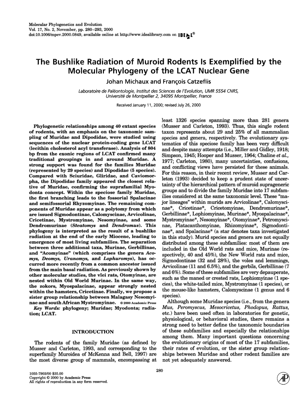 The Bushlike Radiation of Muroid Rodents Is Exemplified by the Molecular Phylogeny of the LCAT Nuclear Gene Johan Michaux and François Catzeflis