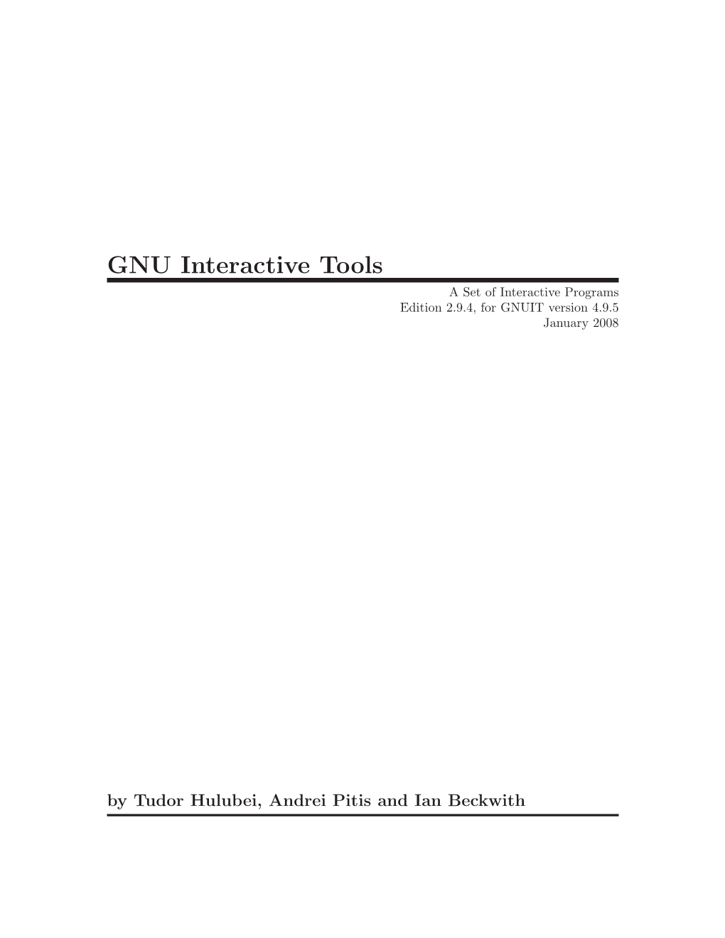 GNU Interactive Tools a Set of Interactive Programs Edition 2.9.4, for GNUIT Version 4.9.5 January 2008