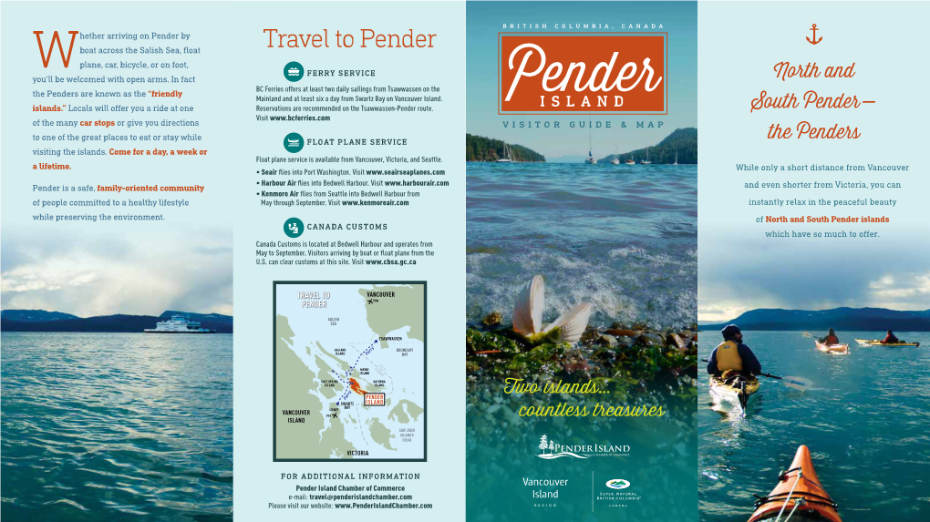 Travel to Pender D Boat Across the Salish Sea, Float Travel to Pender Plane, Car, Bicycle, Or on Foot, W FERRY SERVICE You’Ll Be Welcomed with Open Arms
