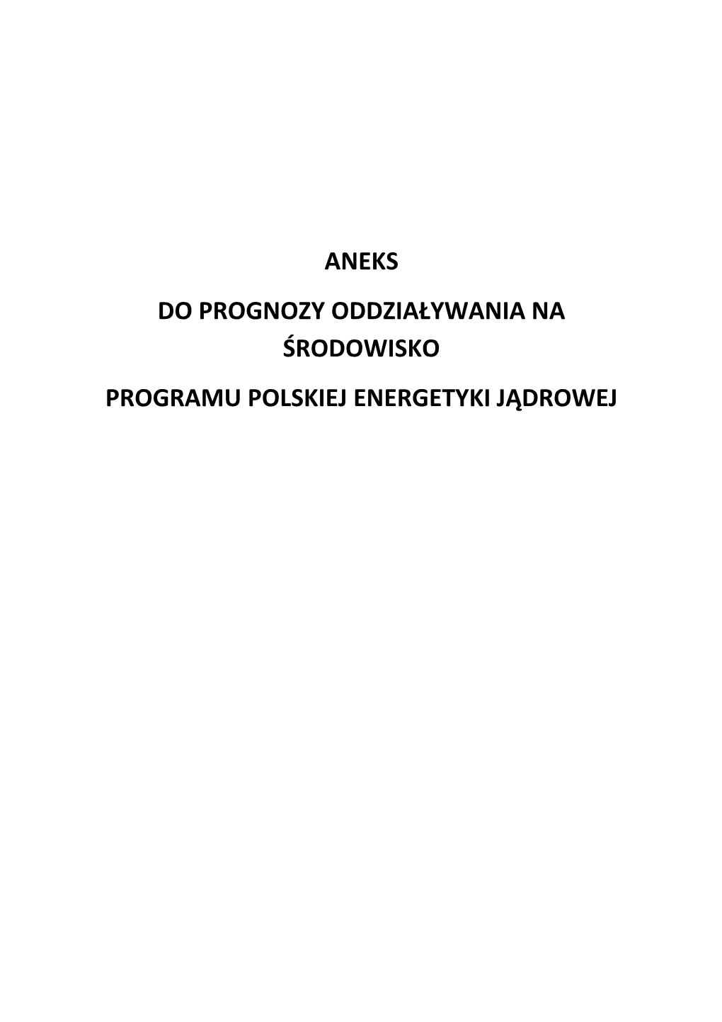 Aneks Do Prognozy Oddziaływania Na Środowisko Programu Polskiej Energetyki Jądrowej