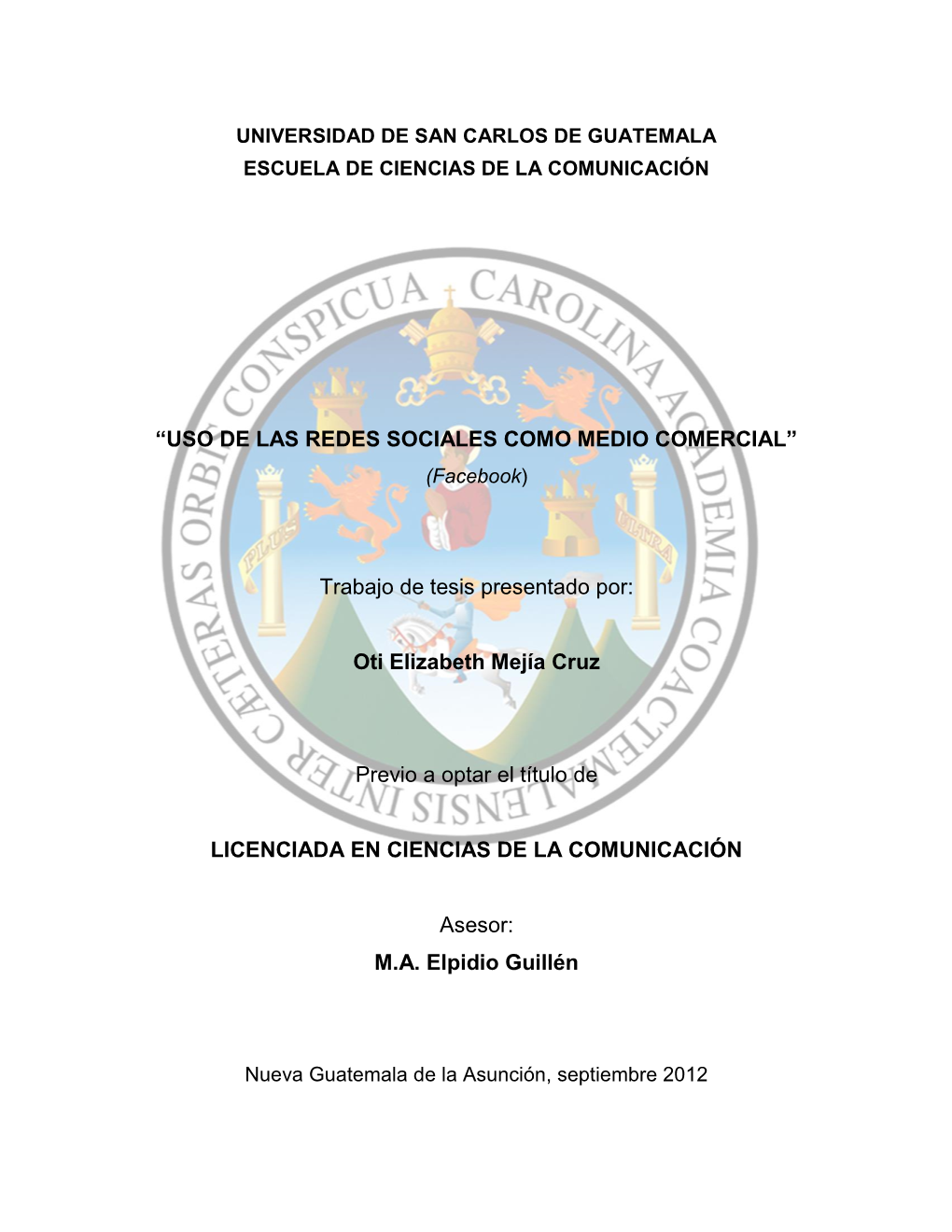 “USO DE LAS REDES SOCIALES COMO MEDIO COMERCIAL” Trabajo De Tesis Presentado Por: Oti Elizabeth Mejía Cruz Previo a Optar