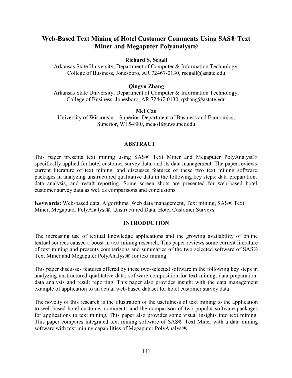 Web-Based Text Mining of Hotel Customer Comments Using SAS® Text Miner and Megaputer Polyanalyst®