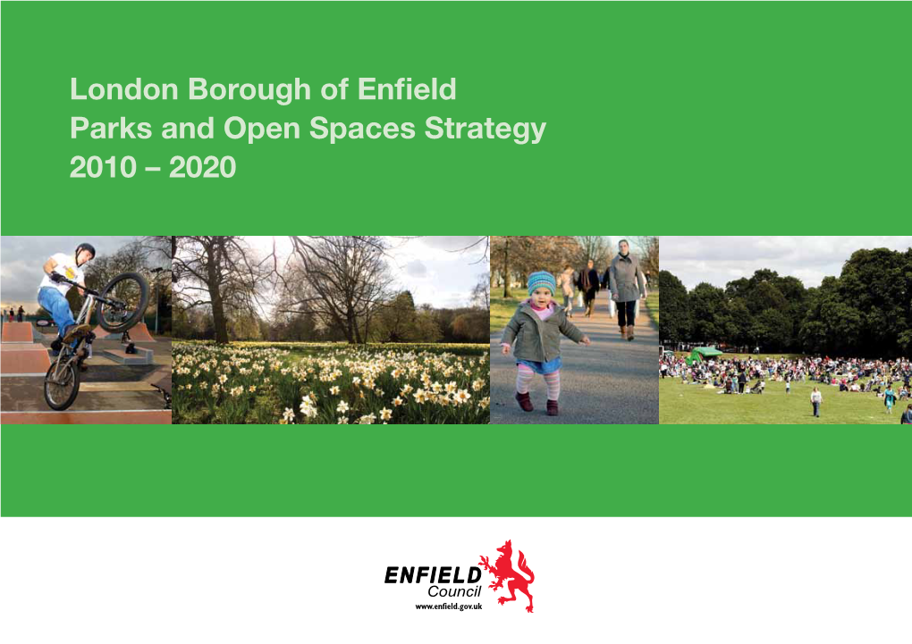 London Borough of Enfield Parks and Open Spaces Strategy 2010 – 2020 Acknowledgements