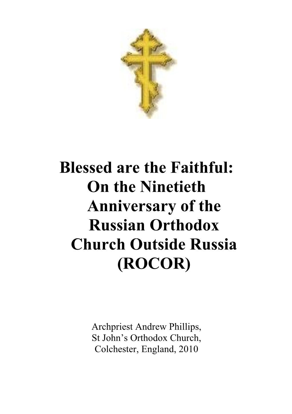 Blessed Are the Faithful: on the Ninetieth Anniversary of the Russian Orthodox Church Outside Russia (ROCOR)