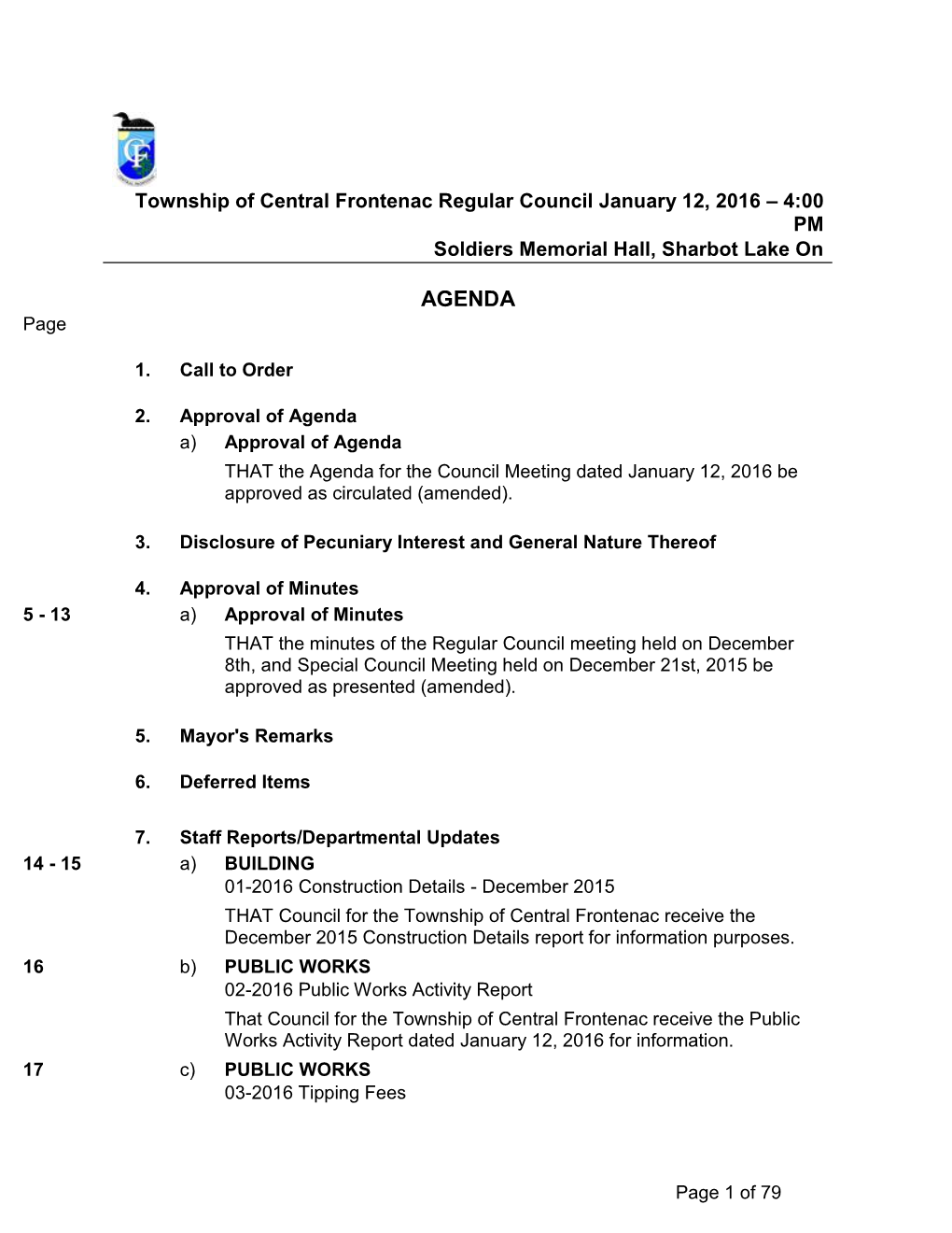 Township of Central Frontenac Regular Council January 12, 2016 – 4:00 PM Soldiers Memorial Hall, Sharbot Lake On