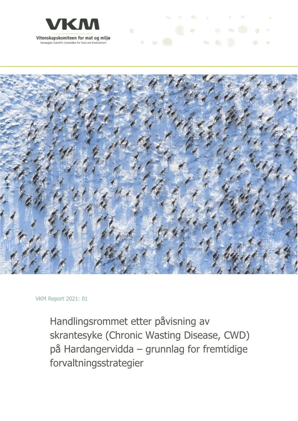 Handlingsrommet Etter Påvisning Av Skrantesyke (Chronic Wasting Disease, CWD) På Hardangervidda – Grunnlag for Fremtidige Forvaltningsstrategier