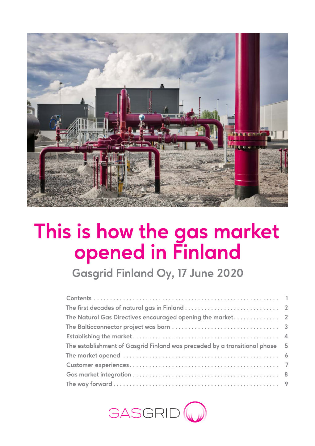 This Is How the Gas Market Opened in Finland Gasgrid Finland Oy, 17 June 2020