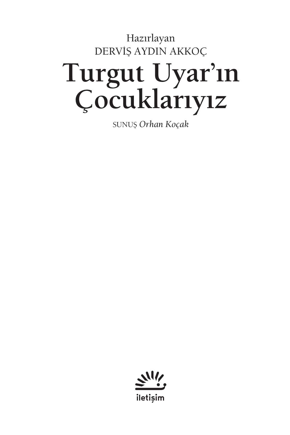 Turgut Uyar'ın Çocuklarıyız