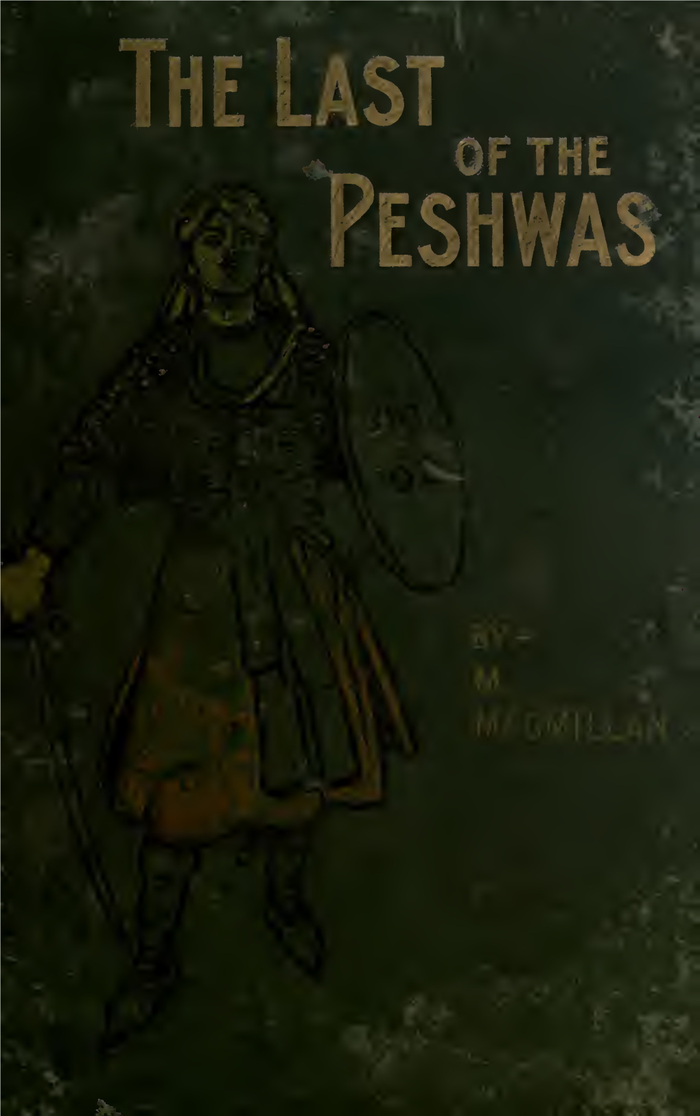 The Last of the Peshwas : a Tale of the Third Maratha