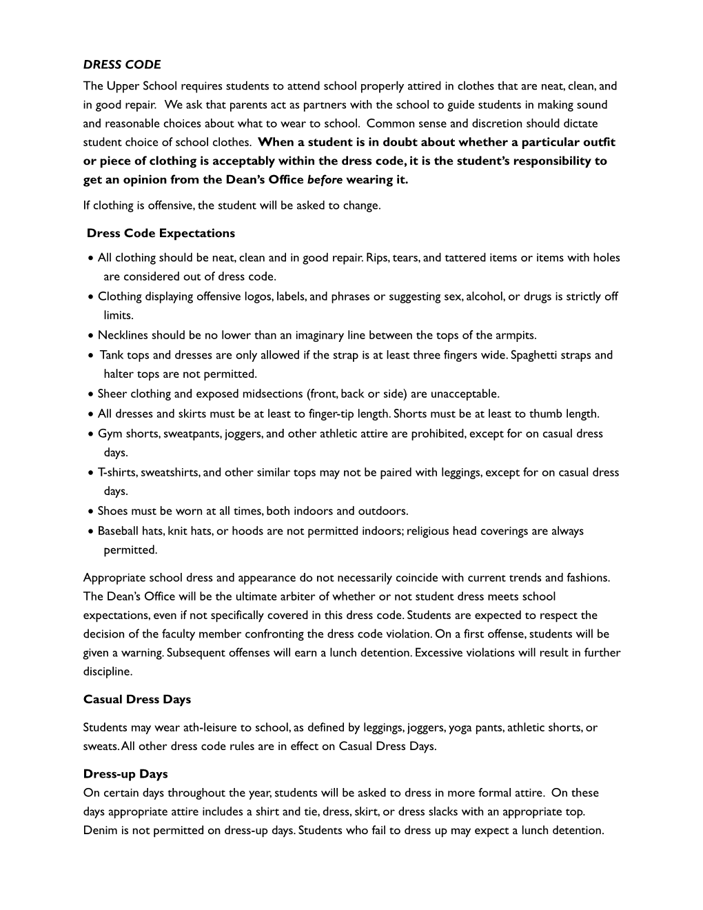 DRESS CODE the Upper School Requires Students to Attend School Properly Attired in Clothes That Are Neat, Clean, and in Good Repair