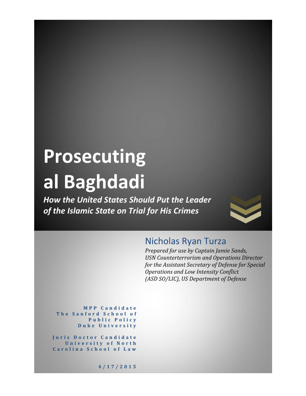 Prosecuting Al Baghdadi How the United States Should Put the Leader of the Islamic State on Trial for His Crimes