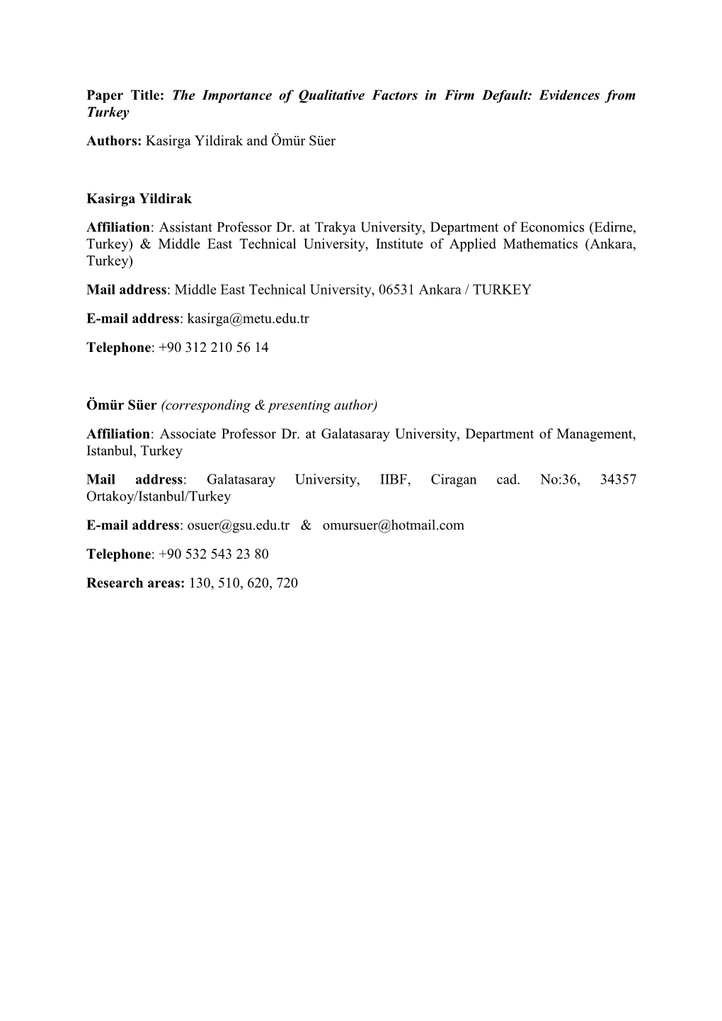 Paper Title: the Importance of Qualitative Factors in Firm Default: Evidences from Turkey Authors: Kasirga Yildirak and Ömür Süer