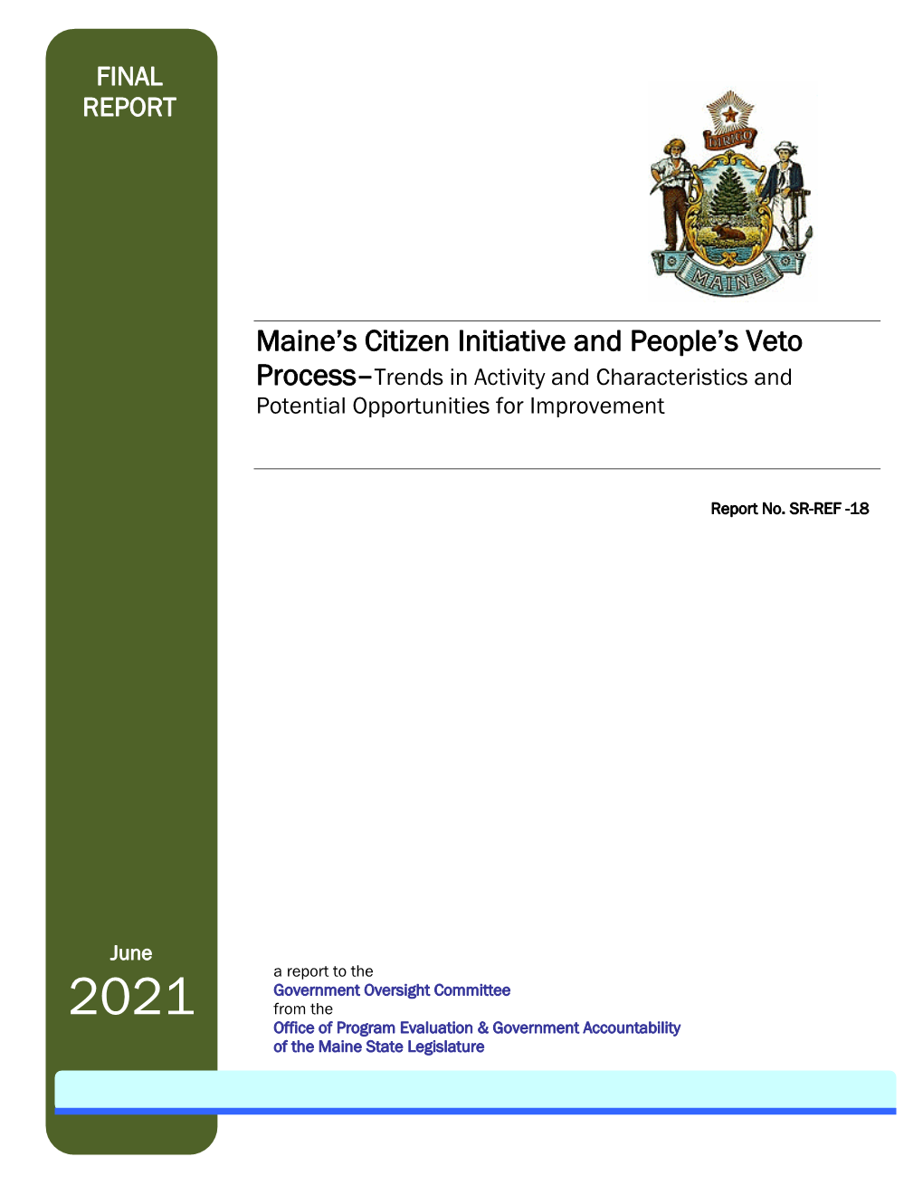 Maine's Citizen Initiative and People's Veto Process GOVERNMENT OVERSIGHT COMMITTEE of the 130Th LEGISLATURE