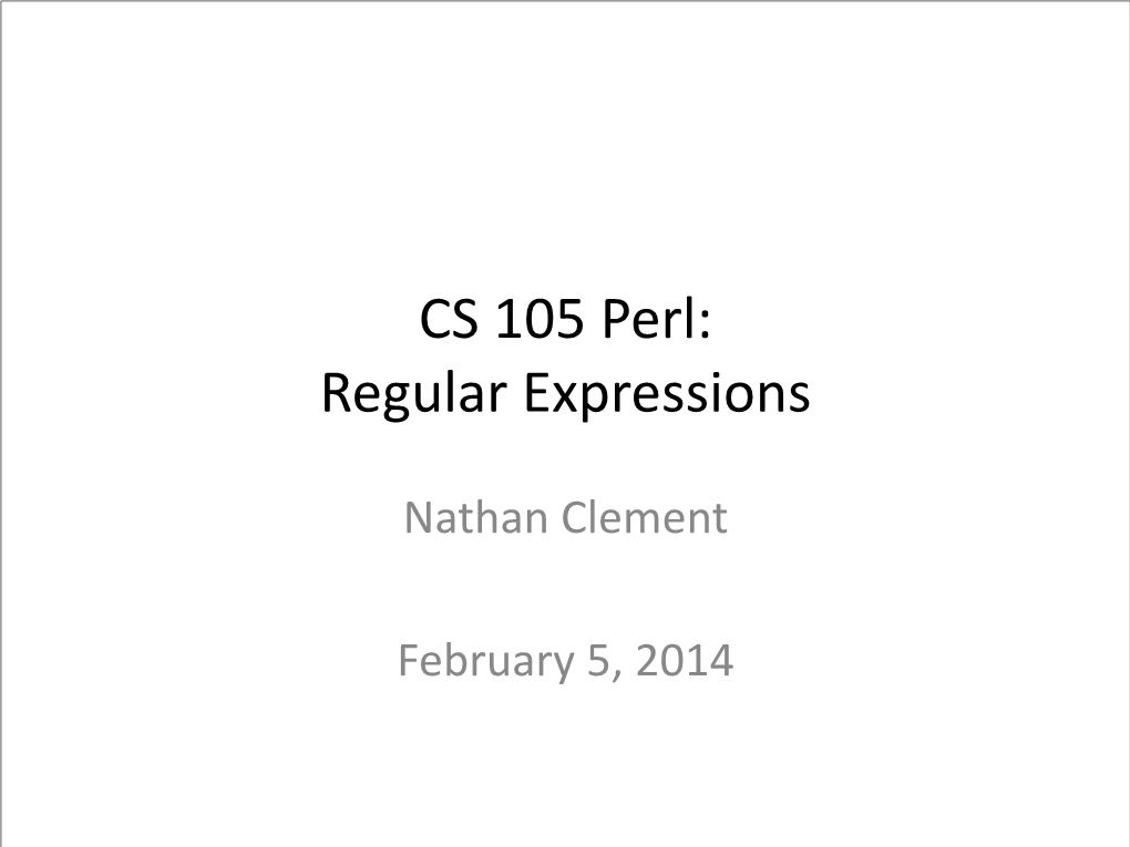 CS 105 Perl: Regular Expressions