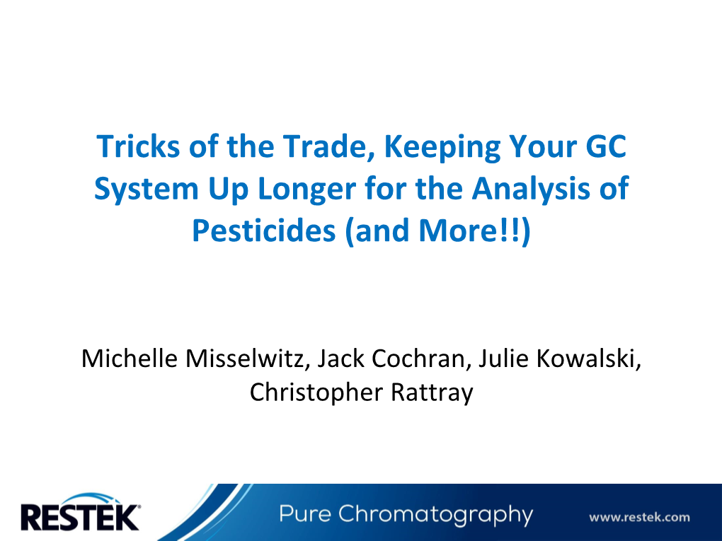 Tricks of the Trade, Keeping Your GC System up Longer for the Analysis of Pesticides (And More!!)