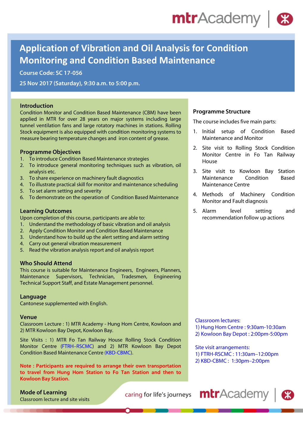 Application of Vibration and Oil Analysis for Condition Monitoring and Condition Based Maintenance Course Code: SC 17-056 25 Nov 2017 (Saturday), 9:30 A.M